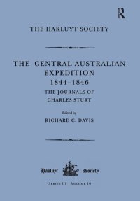 cover of the book The Central Australian Expedition 1844-1846 / The Journals of Charles Sturt: The Journals of Charles Sturt