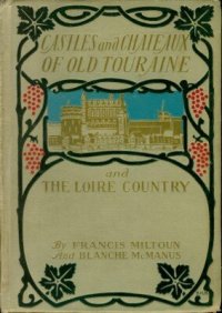 cover of the book Castles and Chateaux of Old Touraine and the Loire Country