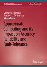 cover of the book Approximate Computing and its Impact on Accuracy, Reliability and Fault-Tolerance