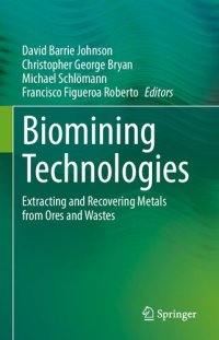 cover of the book Biomining Technologies: Extracting and Recovering Metals from Ores and Wastes