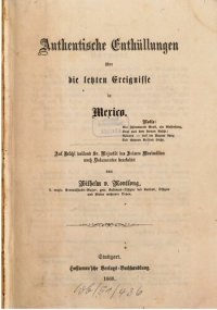 cover of the book Authentische Enthüllungen über die letzten Ereignisse in Mexico