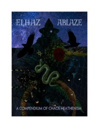 cover of the book Elhaz Ablaze A Compendium of Chaos Heathenry