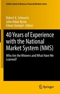 cover of the book 40 Years of Experience with the National Market System (NMS): Who Are the Winners and What Have We Learned?