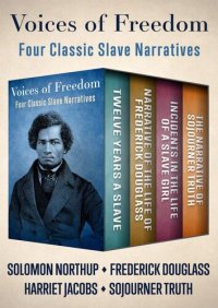 cover of the book Voices of Freedom: Four Classic Slave Narratives