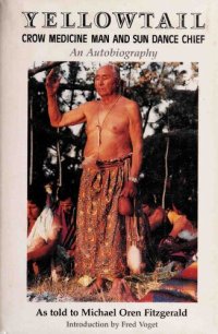 cover of the book Yellowtail, Crow Medicine Man and Sun Dance Chief: An Autobiography