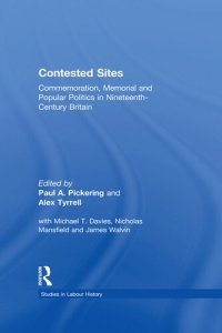 cover of the book Contested Sites: Commemoration, Memorial and Popular Politics in Nineteenth-Century Britain