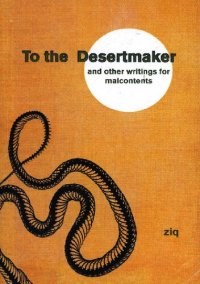 cover of the book To The Desertmaker and Other Writings for Malcontents