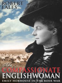 cover of the book The Compassionate Englishwoman: Emily Hobhouse in the Boer War