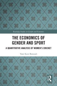 cover of the book The Economics of Gender and Sport: A Quantitative Analysis of Women's Cricket