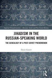 cover of the book Jihadism in the Russian-Speaking World: The Genealogy of a Post-Soviet Phenomenon