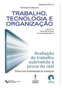 cover of the book Trabalho, Tecnologia e Organização Avaliação do Trabalho Submetida à Prova do Real - Crítica aos Fundamentos da Avaliação