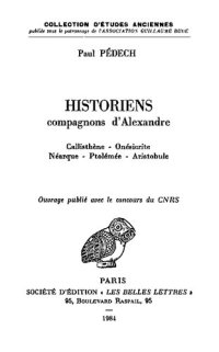 cover of the book Historiens compagnons d'Alexandre: Callisthène, Onésicrite, Néarque, Ptolémée, Aristobule