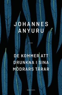 cover of the book De kommer att drunkna i sina modrars tarar