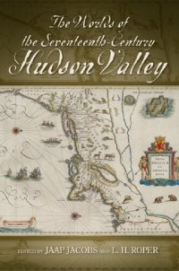 cover of the book The Worlds of the Seventeenth-Century Hudson Valley