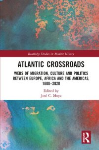 cover of the book Atlantic Crossroads: Webs of Migration, Culture and Politics between Europe, Africa and the Americas, 1800–2020