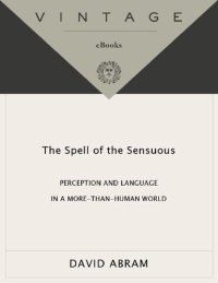 cover of the book The Spell of the Sensuous Perception and Language in a More-Than-Human World