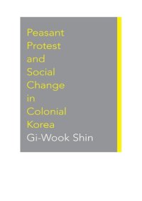 cover of the book Peasant Protest and Social Change in Colonial Korea (Korean Studies of the Henry M. Jackson School of International Studies)