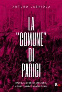 cover of the book La "Comune" di Parigi. Raccolta di otto conferenze