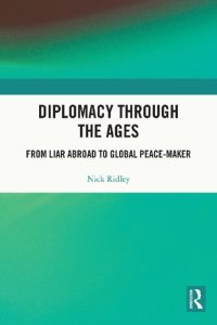 cover of the book Diplomacy Through the Ages: From Liar Abroad to Global Peace-maker