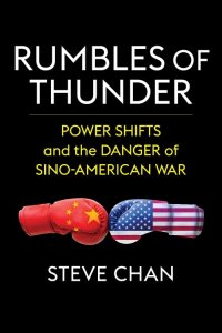 cover of the book Rumbles of Thunder: Power Shifts and the Danger of Sino-American War