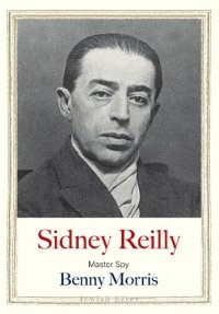 cover of the book Sidney Reilly: Master Spy