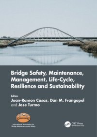 cover of the book Bridge Safety, Maintenance, Management, Life-Cycle, Resilience and Sustainability