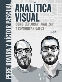 cover of the book Analítica Visual. Como Explorar, Analizar Y Comunicar Datos