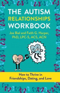 cover of the book The Autism Relationships Workbook: How to Thrive in Friendships, Dating, and Love