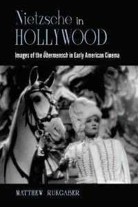 cover of the book Nietzsche in Hollywood: Images of the Übermensch in Early American Cinema