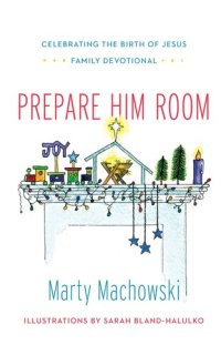 cover of the book Prepare Him Room: Celebrating the Birth of Jesus Family Devotional