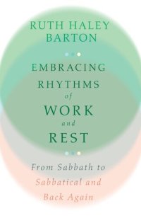 cover of the book Embracing Rhythms of Work and Rest: From Sabbath to Sabbatical and Back Again