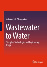 cover of the book Wastewater to Water: Principles, Technologies and Engineering Design