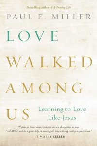 cover of the book Love Walked Among Us: Learning to Love Like Jesus