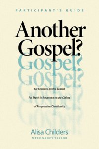 cover of the book Another Gospel? Participant's Guide: Six Sessions on the Search for Truth in Response to the Claims of Progressive Christianity