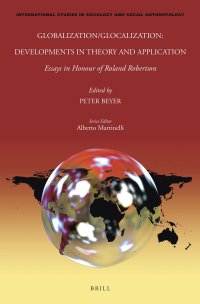 cover of the book Globalization/Glocalization: Developments in Theory and Application Essays in Honour of Roland Robertson