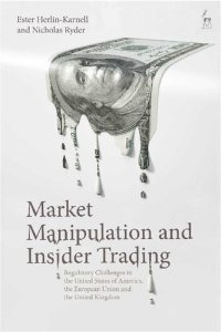 cover of the book Market Manipulation and Insider Trading: Regulatory Challenges in the United States of America, the European Union and the United Kingdom