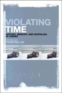 cover of the book Violating Time: History, Memory, and Nostalgia in Cinema