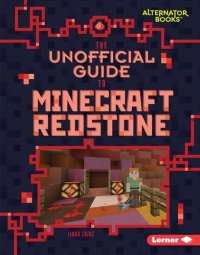 cover of the book The Unofficial Guide to Minecraft Redstone