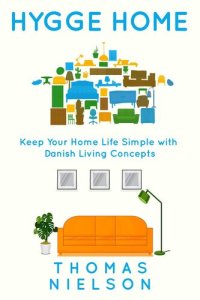 cover of the book Hygge Home: Keep Your Home Life Simple with Danish Living concepts