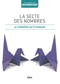 cover of the book La secte des nombres : le théorème de Pythagore