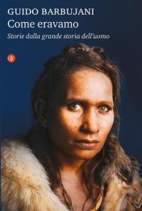 cover of the book Come eravamo. Storie dalla grande storia dell’uomo