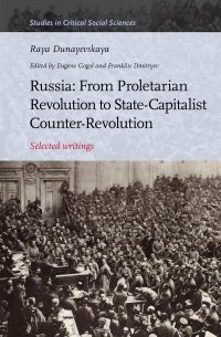 cover of the book Russia: From Proletarian Revolution to State-Capitalist Counter-Revolution: Selected Writings