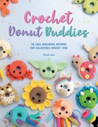 cover of the book Crochet Donut Buddies: 50 easy amigurumi patterns for collectible crochet toys