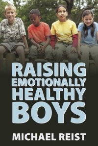 cover of the book Raising Emotionally Healthy Boys