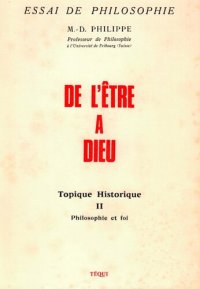 cover of the book De l'Être à Dieu - Topique historique II - Philosophie et foi.pdf