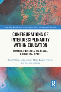 cover of the book Configurations of Interdisciplinarity Within Education: Danish Experiences in a Global Educational Space