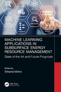 cover of the book Machine Learning Applications in Subsurface Energy Resource Management: State of the Art and Future Prognosis