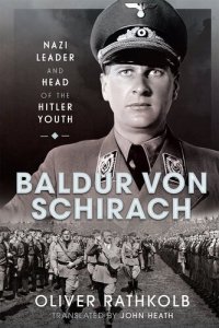 cover of the book Baldur von Schirach: Nazi Leader and Head of the Hitler Youth