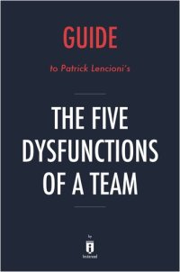 cover of the book The Five Dysfunctions of a Team: A Leadership Fable by Patrick Lencioni | Key Takeaways, Analysis & Review