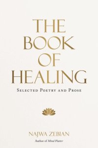 cover of the book The Book of Healing: Selected Poetry and Prose